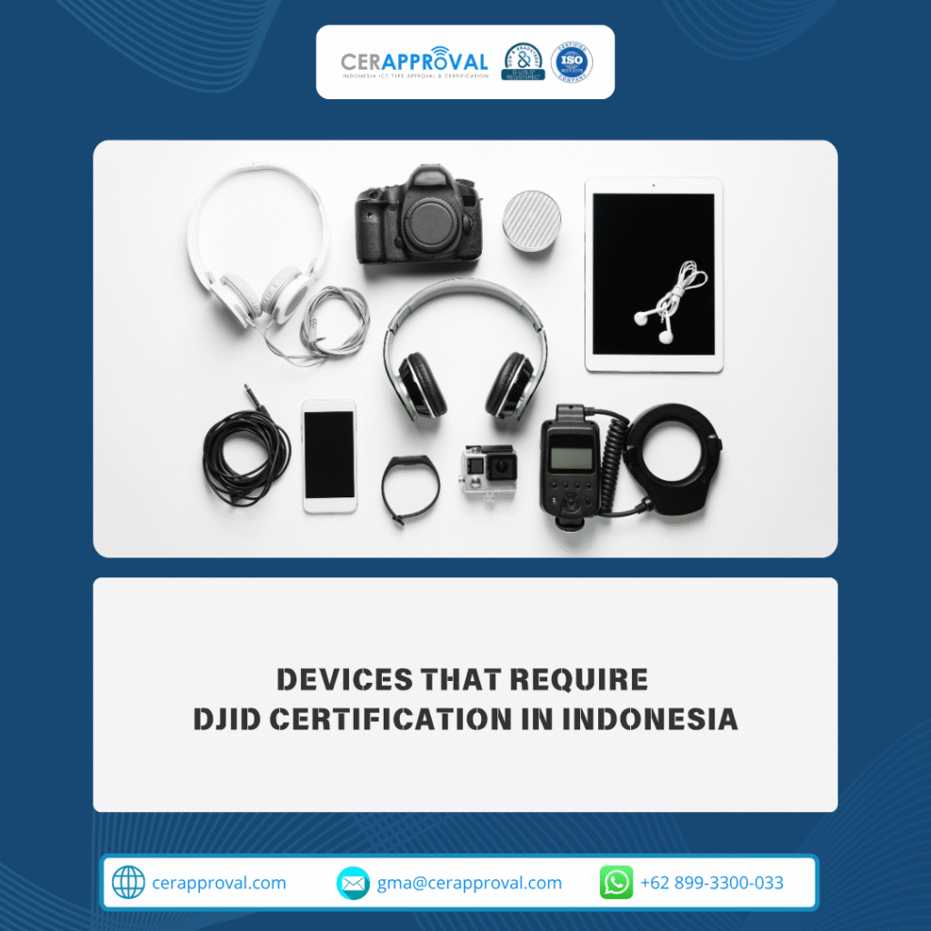 Devices That Require DJID Certification in Indonesia | Cerapproval